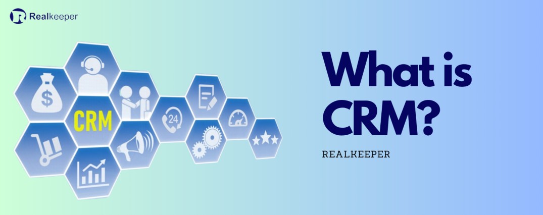 What is CUSTOMER RELATIONSHIP MANAGEMENT? - blog Realkeeper CRM